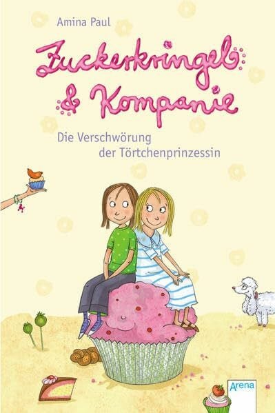 Zuckerkringel & Kompanie. Die Verschwörung der Törtchenprinzessin