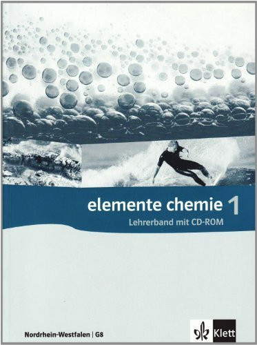 Elemente Chemie 1. Ausgabe Nordrhein-Westfalen: Lehrerband mit CD-ROM Klassen 7-9 (G8) (Elemente Chemie. Ausgabe für Hessen)