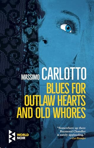 Blues for Outlaw Hearts and Old Whores (World noir)