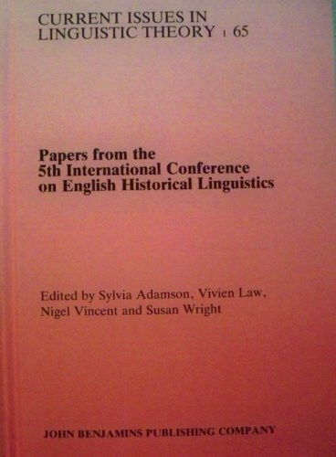 Papers from the 5th International Conference on English Historical Linguistics (Amsterdam Studies in the Theory & History of Linguistic Science: ... Current Issues in Linguistic Theory, Band 65)