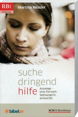 Suche dringend Hilfe: Auswege - eine Fernseh-Seelsorgerin antwortet