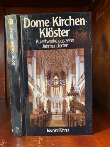 Dome, Kirchen, Klöster. Tourist- Führer. Kunstwerke aus zehn Jahrhunderten