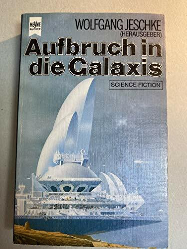 Aufbruch in die Galaxis.