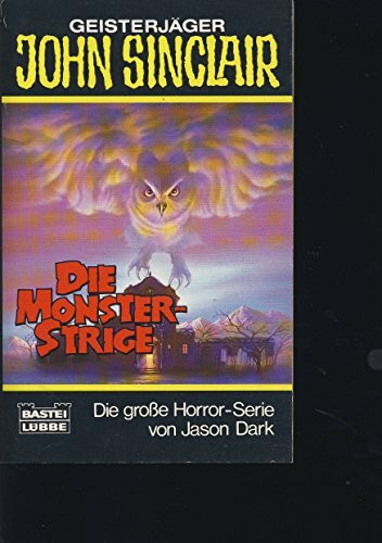 Die Monster-Strige (John Sinclair. Bastei Lübbe Taschenbücher)