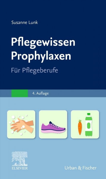 PflegeWissen Prophylaxen in der Pflege: Für Pflegeberufe