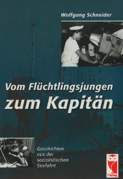 Vom Flüchtlingsjungen zum Kapitän: Geschichten aus der sozialistischen Seefahrt