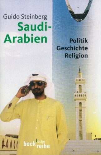 Saudi-Arabien: Politik, Geschichte, Religion (Beck'sche Reihe)