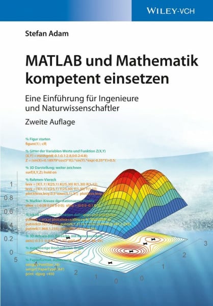 MATLAB und Mathematik kompetent einsetzen: Eine Einführung für Ingenieure und Naturwissenschaftler