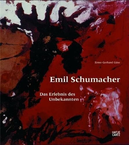 Emil Schumacher: Das Erlebnis des Unbekannten (Zeitgenössische Kunst)