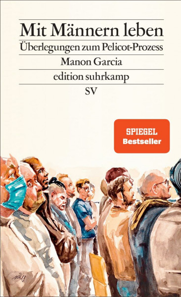 Mit Männern leben: Überlegungen zum Pelicot-Prozess | Von den Abgründen von Mazan zur Lebensrealität einer jeden Frau (edition suhrkamp)