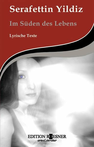 Im Süden des Lebens: Lyrische Texte