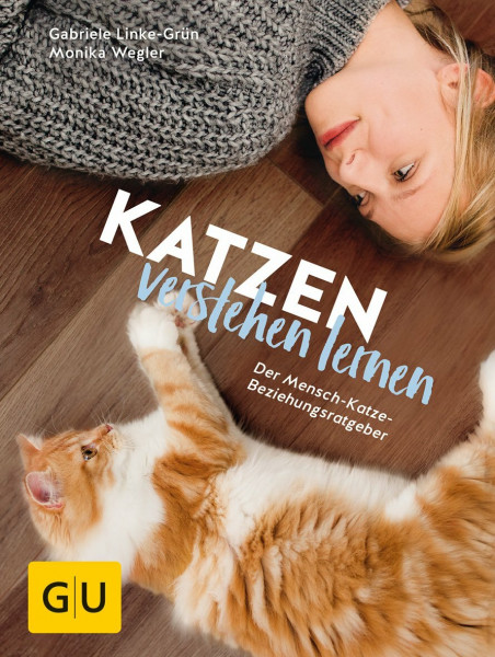 Katzen verstehen lernen: Der Mensch-Katze-Beziehungsratgeber (GU Katzen)
