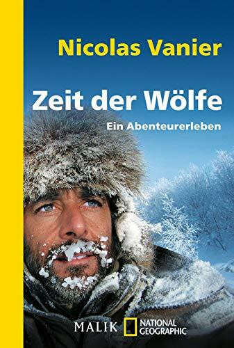 Zeit der Wölfe: Ein Abenteurerleben