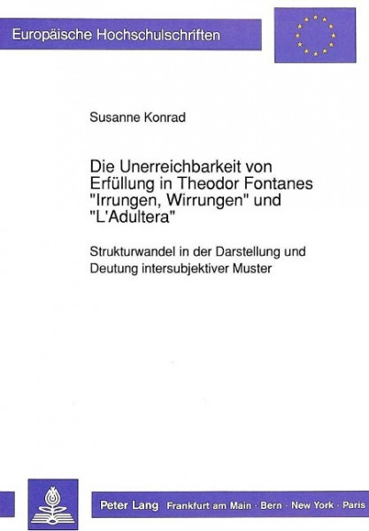 Die Unerreichbarkeit von Erfüllung in Theodor Fontanes «Irrungen, Wirrungen» und «L'Adultera»