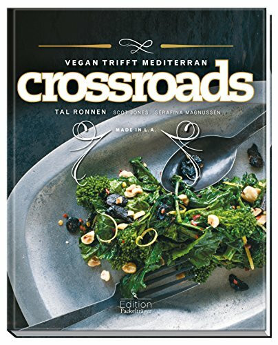 Crossroads - Vegan trifft mediterran: Made in L. A.