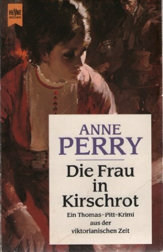 Die Frau in Kirschrot: Ein Inspektor Thomas Pitt-Roman (Heyne Allgemeine Reihe (01))