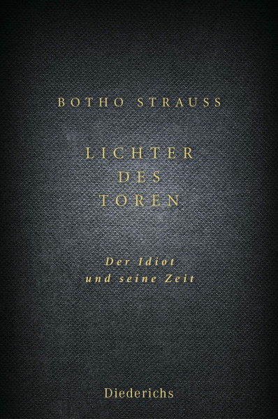 Lichter des Toren: Der Idiot und seine Zeit