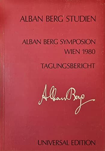 Alban Berg Symposion Wien 1980: Tagungsbericht redigiert von Rudolf Klein: Tagungsbericht. Band 2.