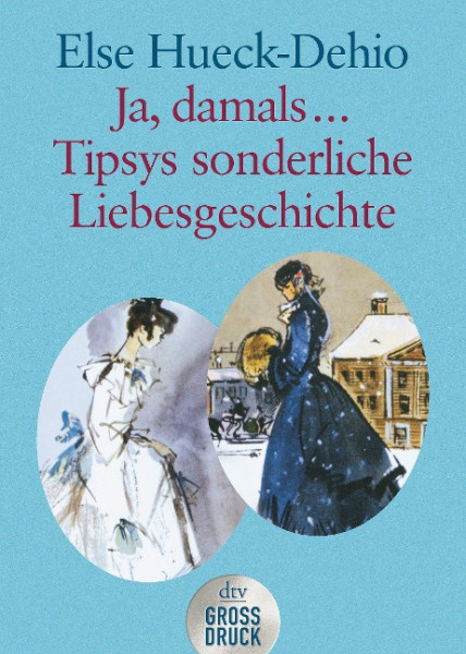 Tipsys sonderliche Liebesgeschichte / Ja damals ... Großdruck