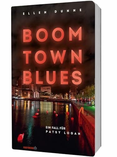 Boom Town Blues: Ein Fall für Patsy Logan (HAYMON TASCHENBUCH) | Glauser-Preis 2023