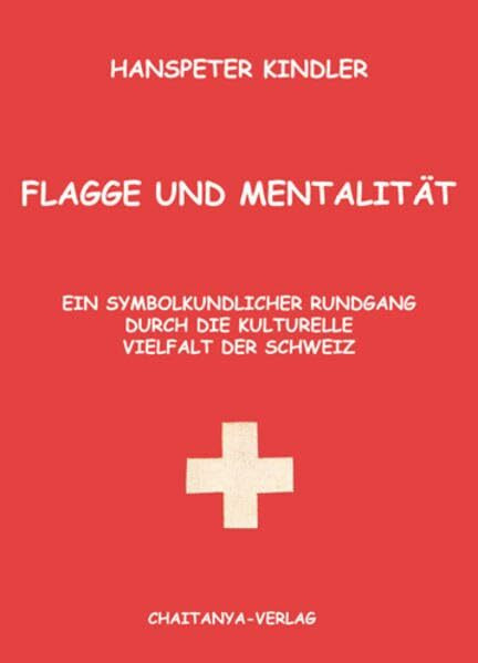 Flagge und Mentalität: Ein symbolkundlicher Rundgang durch die kulturelle Vielfalt der Schweiz
