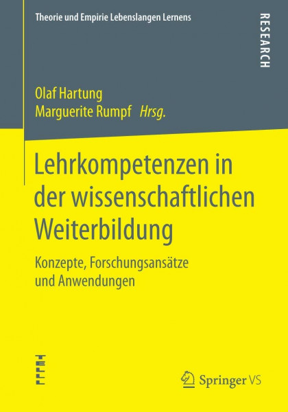 Lehrkompetenzen in der wissenschaftlichen Weiterbildung: Konzepte, Forschungsansätze und Anwendungen (Theorie und Empirie Lebenslangen Lernens)