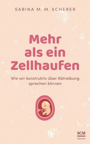 Mehr als ein Zellhaufen: Wie wir konstruktiv über Abtreibung sprechen können