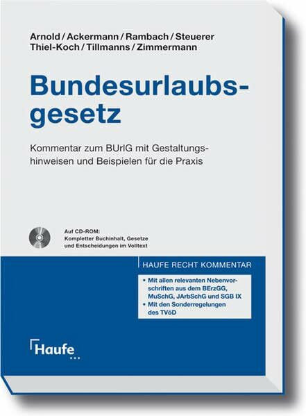 Bundesurlaubsgesetz: Kommentar zum BUrlG mit Gestaltungshinweisen und Beispielen für die Praxis