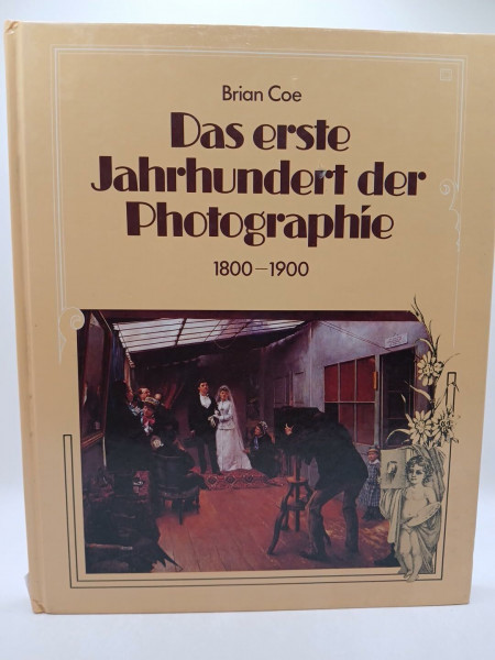 Das erste Jahrhundert der Photographie 1800 - 1900