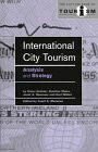 International City Tourism: Analysis and Strategy (The Cutting Edge of Tourism Series)