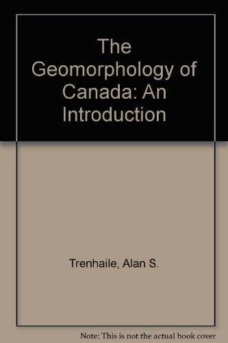 The Geomorphology of Canada: An Introduction The Geomorphology of Canada: An Introduction