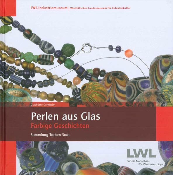 Perlen aus Glas: Farbige Geschichten. Sammlung Torben Sode