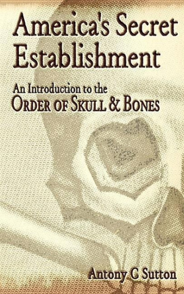 America's Secret Establishment: An Introduction to the Order of Skull & Bones