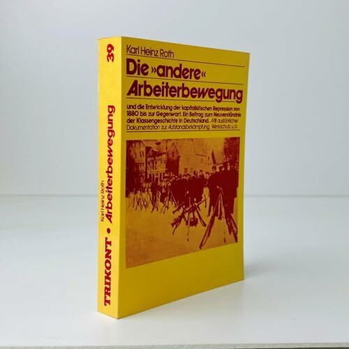 Die "andere" Arbeiterbewegung und die Entwicklung der kapitalistischen Repression von 1880 bis zur Gegenwart.