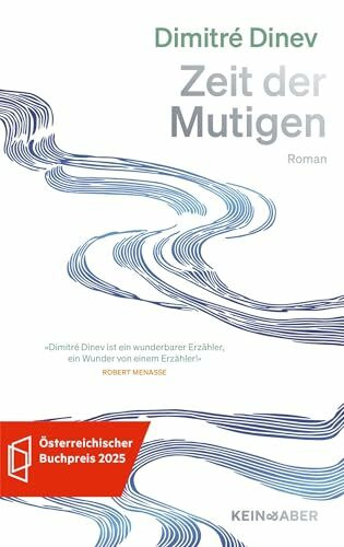 Zeit der Mutigen: Ein Jahrhundertroman I Ausgezeichnet mit dem Österreichischen Buchpreis 2025