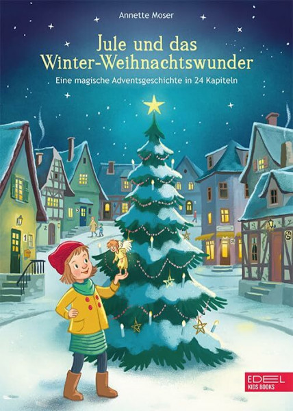 Jule und das Winter-Weihnachtswunder: Eine magische Adventsgeschichte in 24 Kapiteln
