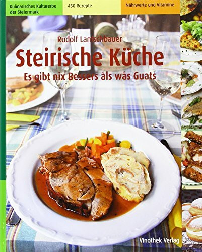 Steirische Küche: Es gibt nix Bessers als was Guats