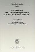 Die Vollendung der Transzendentalphilosophie in Kants "Kritik der Urteilskraft"