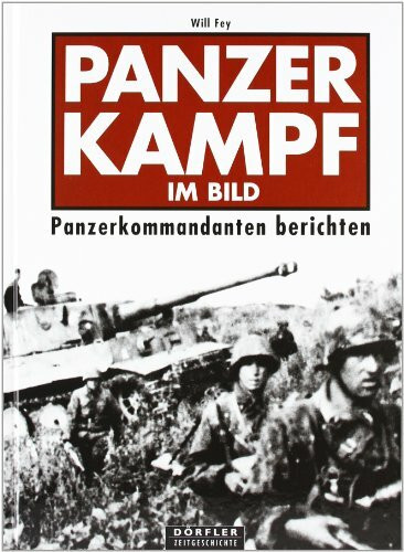 Panzerkampf im Bild: Panzerkommandanten berichten