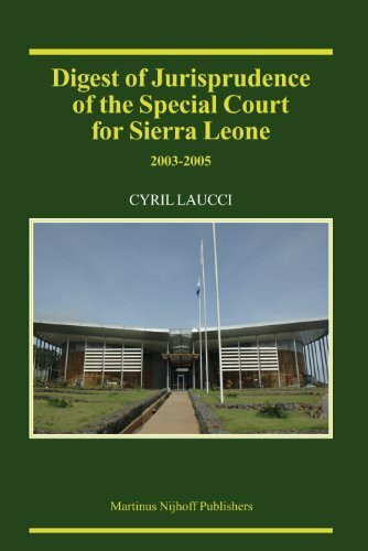 Digest of Jurisprudence of the Special Court for Sierra Leone, 2003-2005