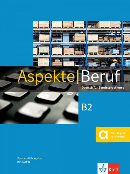 Aspekte Beruf B2: Deutsch für Berufssprachkurse. Kurs- und Übungsbuch mit Audios