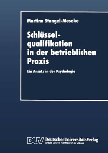 Schlüsselqualifikation in der betrieblichen Praxis: Ein Ansatz In Der Psychologie (German Edition)