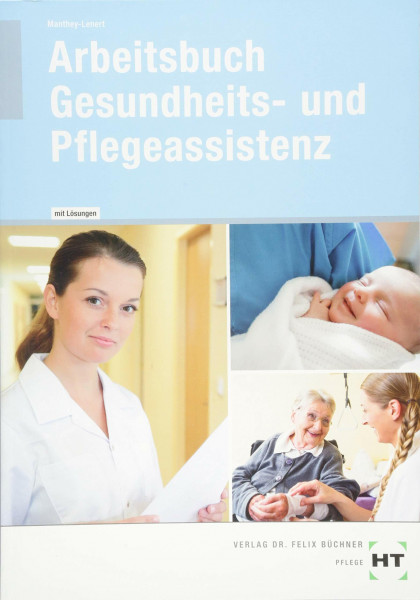 Arbeitsbuch mit eingetragenen Lösungen Arbeitsbuch Gesundheits- und Pflegeassistenz