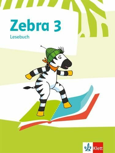 Zebra 3: Lesebuch Klasse 3 (Zebra. Ausgabe ab 2018)