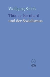 Thomas Bernhard und der Sozialismus