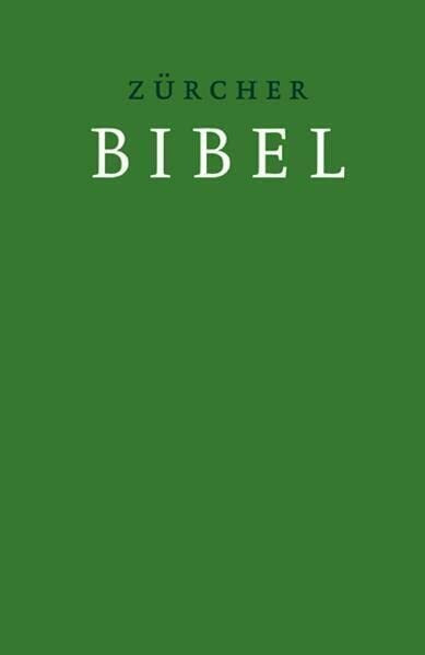 Zürcher Bibel – Leinen grün: mit Einleitungen und Glossar