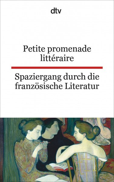 Petite promenade littéraire Spaziergang durch die französische Literatur: dtv zweisprachig für Fortgeschrittene – Französisch