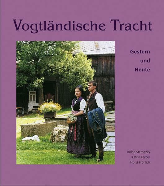 Vogtländische Tracht: Gestern und Heute (Weiss-Grün)