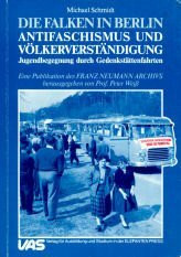 Die Falken in Berlin. Antifaschismus und Völkerverständigung. Jugendbegegnung durch Gedenkstättenfahrten 1954 - 1969