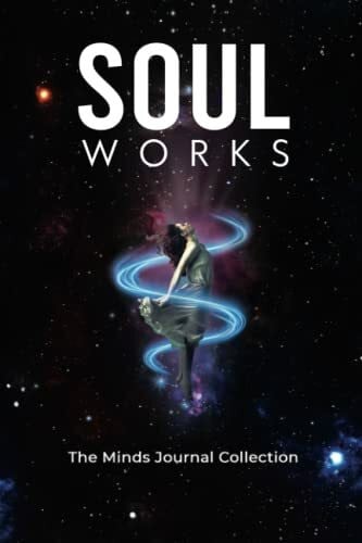 Soul Works: The Minds Journal Collection (The Mind Journal Collection)